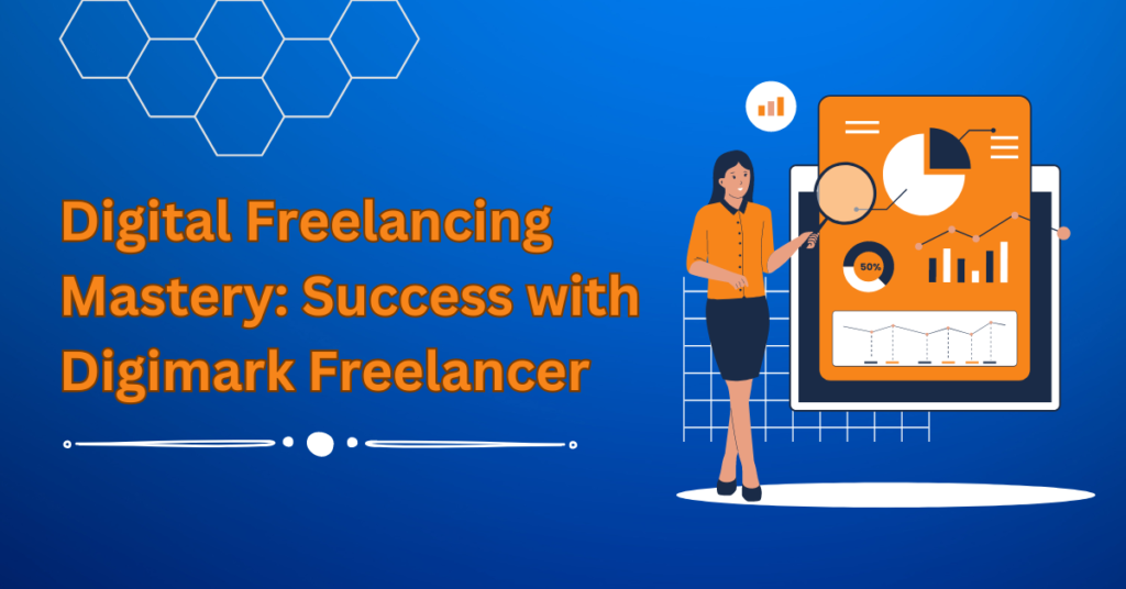 Digital Marketing Freelancing: Sucess with Digimark Freelancer